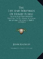 The Life And Writings Of Henry Fuseli