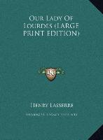 Our Lady Of Lourdes (LARGE PRINT EDITION)