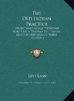 The Old Indian Practice