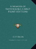 A Memoir of Swedenborg (LARGE PRINT EDITION)