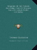 Memoirs Of The Private And Public Life Of William Penn V1 (LARGE PRINT EDITION)