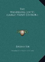 The Wandering Jew V1 (LARGE PRINT EDITION)