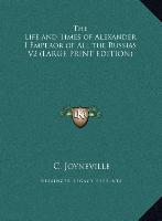 The Life and Times of Alexander I Emperor of All the Russias V2 (LARGE PRINT EDITION)