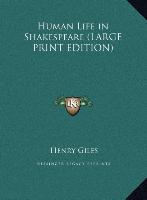 Human Life in Shakespeare (LARGE PRINT EDITION)