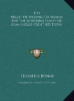 The Night Of Weeping Or Words For The Suffering Family Of God (LARGE PRINT EDITION)