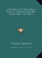 A Narrative Of The Indian Wars In New England 1814 (LARGE PRINT EDITION)