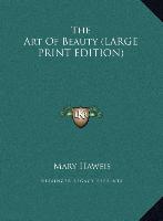 The Art Of Beauty (LARGE PRINT EDITION)