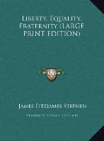 Liberty, Equality, Fraternity (LARGE PRINT EDITION)