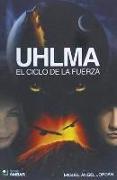 Uhlma II. El ciclo de la fuerza