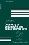 Geometry of Subanalytic and Semialgebraic Sets