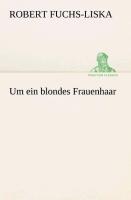 Um ein blondes Frauenhaar