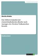 Das Selbstverständnis der römisch-katholischen Kirche nach Aussagen des Zweiten Vatikanischen Konzils