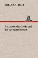Alexander der Große und das Weltgriechentum