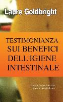 Testimonianza Sui Benefici Dell'igiene Intestinale, Come Ho Ritrovato La Pancia Piatta, La Linea, La Calma, Un Sonno Tranquillo, Una Bella Pelle E La