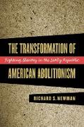 The Transformation of American Abolitionism