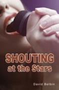 Shouting at the Stars