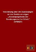 Verordnung über die Zuweisungen an das Sondervermögen "Versorgungsfonds der Bundesagentur für Arbeit" (VFBAZV)