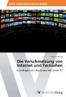 Die Verschmelzung von Internet und Fernsehen