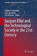 Jacques Ellul and the Technological Society in the 21st Century