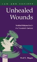 Unhealed Wounds: Medical Malpractice in the Twentieth Century