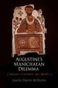 Augustine's Manichaean Dilemma, Volume 2: Making a Catholic Self, 388-41 C.E