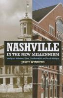 Nashville in the New Millennium: Immigrant Settlement, Urban Transformation, and Social Belonging