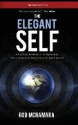 The Elegant Self, a Radical Approach to Personal Evolution for Greater Influence in Life