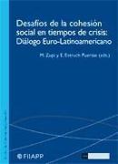 Desafíos de la cohesión social en tiempos de crisis : diálogo euro-latinoamericano