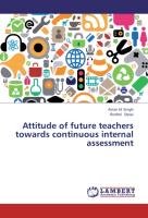 Attitude of future teachers towards continuous internal assessment