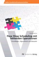 Flow Shop Scheduling mit fehlenden Operationen
