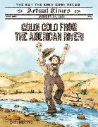 Gold! Gold from the American River!: The Day the Gold Rush Began