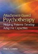 Attachment-Based Psychotherapy: Helping Patients Develop Adaptive Capacities