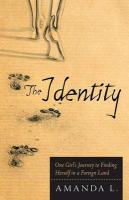 The Identity: One Girl's Journey to Finding Herself in a Foreign Land