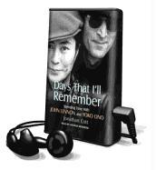 Days That I'll Remember: Spending Time with John Lennon and Yoko Ono
