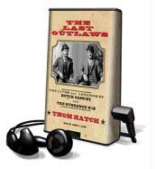 The Last Outlaws: The Lives and Legends of Butch Cassidy and the Sundance Kid