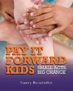 Pay It Forward Kids: Small Acts, Big Change