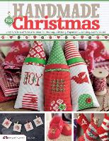 Handmade for Christmas: Easy Crafts and Creative Ideas for Sewing, Stitching, Papercraft, Knitting, and Crochet