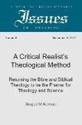A Critical Realist's Theological Method: Returning the Bible and Biblical Theology to Be the Framer for Theology and Science