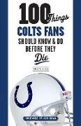 100 Things Colts Fans Should Know & Do Before They Die