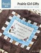 Prairie Girl Gifts: Make a Knitted Shawl, Soap, Candles & More
