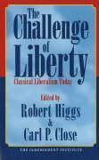 The Challenge of Liberty: Classical Liberalism Today