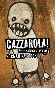 Cazzarola!: Anarchy, Romani, Love, Italy (a Novel)