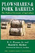 Plowshares & Pork Barrels: The Political Economy of Agriculture