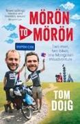 Moron to Moron: Two Men, Two Bikes, One Mongolian Misadventure