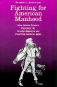 Fighting for American Manhood