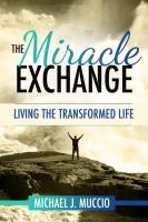 The Miracle Exchange: Living the Transformed Life