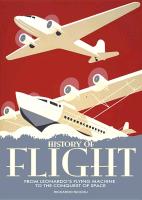 History of Flight: From the Flying Machine of Leonardo Da Vinci to the Conquest of the Space