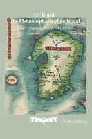 Hy Brasil: The Metamorphosis of an Island: From Cartographic Error to Celtic Elysium