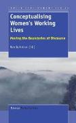 Conceptualising Women's Working Lives: Moving the Boundaries of Discourse