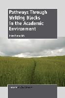 Pathways Through Writing Blocks in the Academic Environment